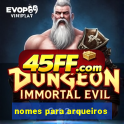 nomes para arqueiros